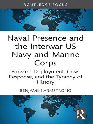 cover image of Naval Presence and the Interwar US Navy and Marine Corps